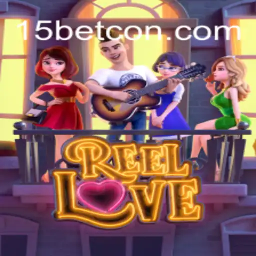 ReelLove: Uma Jornada de Emoções e Entretenimento Com 15bet